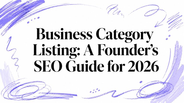 Business Category Listing: A Founder’s SEO Guide for 2026
