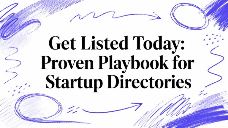 Get Listed Today: Proven Playbook for Startup Directories