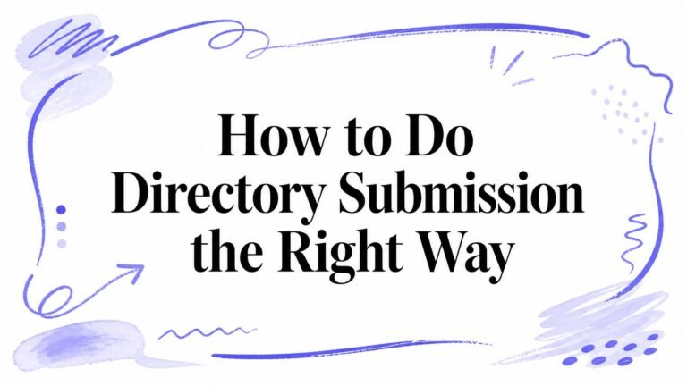 How to Do Directory Submission the Right Way