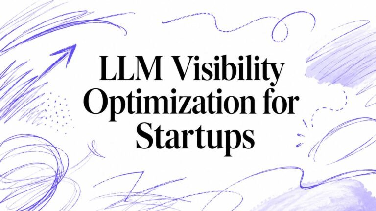 LLM Visibility Optimization for Startups
