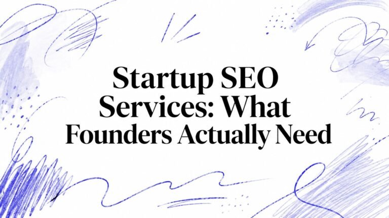 Startup SEO Services: What Founders Actually Need