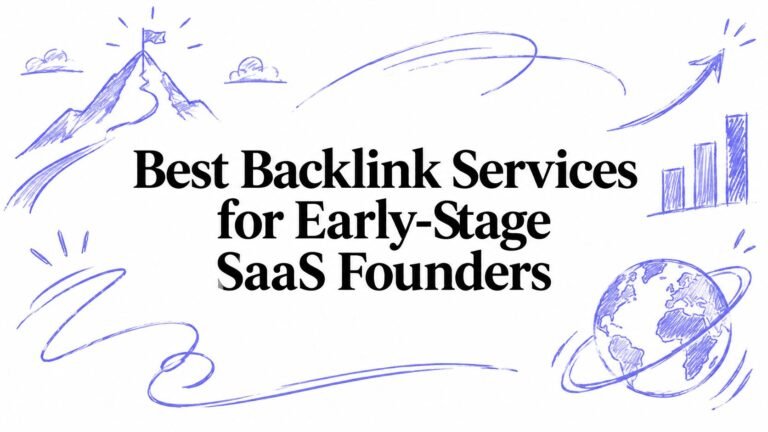 Best Backlink Services for Early-Stage SaaS Founders
